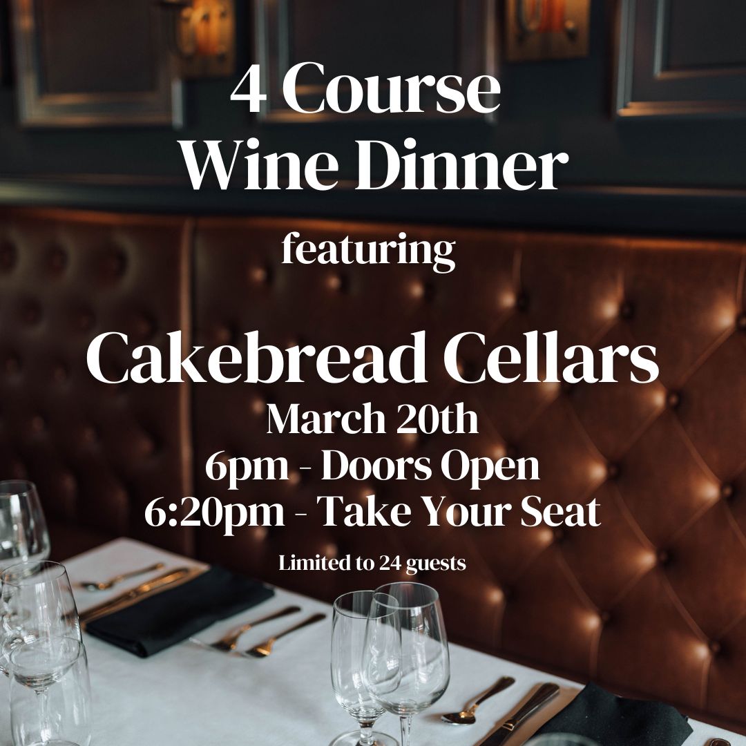 Cakebread Cellars Wine Dinner - March 20th, 2025